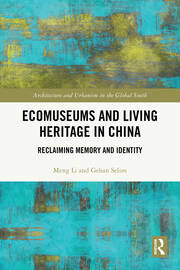 Ecomuseums and Living Heritage in China: Reclaiming Memory and Identity book cover