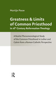 Greatness and Limits of Common Priesthood in 16th Century Reformation Theology book cover