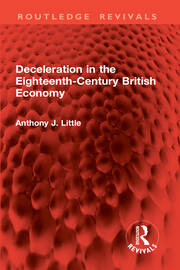 Deceleration in the Eighteenth-Century British Economy book cover