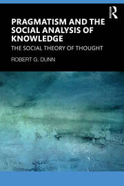 Pragmatism and the Social Analysis of Knowledge: The Social Theory of Thought book cover
