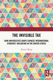 The Invisible Tax: How Universities Shape Chinese International Students' Wellbeing in the United States book cover