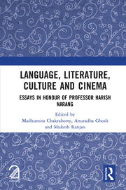 Language, Literature, Culture and Cinema: Essays in Honour of Professor Harish Narang book cover
