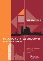 Behaviour of Steel Structures in Seismic Areas: STESSA 2006, 5th International Conference on Behaviour of Steel Structures in Seismic Areas book cover