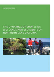 The Dynamics of Shoreline Wetlands and Sediments of Northern Lake Victoria book cover