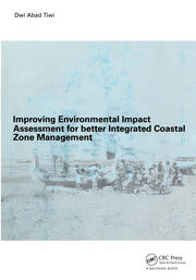 Improving Environmental Impact Assessment for Better Integrated Coastal Zone Management: PhD, UNESCO-IHE, Delft book cover