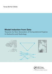 Model Induction from Data: Towards the next generation of computational engines in hydraulics and hydrology book cover