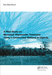 A Pilot Study on Municipal Wastewater Treatment Using a Constructed Wetland in Uganda book cover