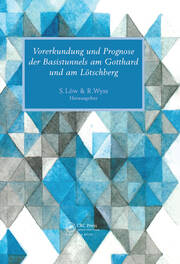 Vorerkundung Und Prognose Der Basistunnels Am Gotthard Und Am Lotschberg book cover