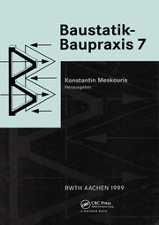 Baustatik - Baupraxis 7: Berichte der 7.Konferenz über Baustatik - Baupraxis 7, Aachen, Deutschland, 18.-19.März 1999 book cover