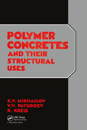 Polymer Concretes and Their Structural Uses: Russian Translations Series volume 91 book cover