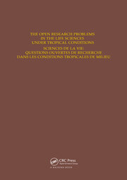 The Open Research Problems in the Life Sciences under Tropical Conditions: Proceedings of an international conference, Fort-de-France, 15-18 October 1985 book cover