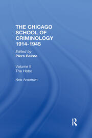 Chicago School Criminology Volume 2: The Hobo: The Sociology of the Homeless Man by Nels Anderson book cover