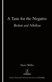 A Taste for the Negative: Beckett and Nihilism book cover