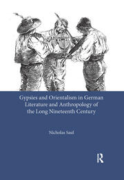 Gypsies and Orientalism in German Literature and Anthropology of the Long Nineteenth Century book cover