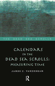 Calendars in the Dead Sea Scrolls: Measuring Time book cover