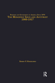 The Monopoly Issue and Antitrust, 1900-1917 book cover