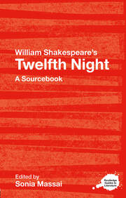 William Shakespeare's Twelfth Night: A Routledge Study Guide and Sourcebook book cover