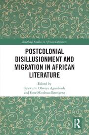 Postcolonial Disillusionment and Migration in African Literature book cover