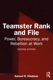Teamster Rank and File: Power, Bureaucracy, and Rebellion at Work book cover