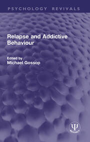 Relapse and Addictive Behaviour book cover