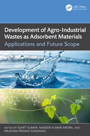 Development of Agro-Industrial Wastes as Adsorbent Materials: Applications and Future Scope book cover