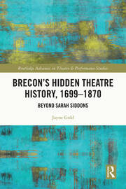 Brecon’s Hidden Theatre History, 1699–1870: Beyond Sarah Siddons book cover