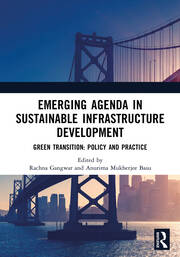 Emerging Agenda in Sustainable Infrastructure Development: Green Transition: Policy and Practice book cover