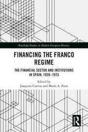 Financing the Franco Regime: The Financial Sector and Institutions in Spain, 1939–1975 book cover