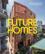 Future Homes: Domestic Architecture in a Changing World book cover