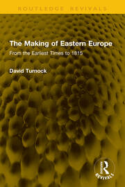 The Making of Eastern Europe: From the Earliest Times to 1815 book cover