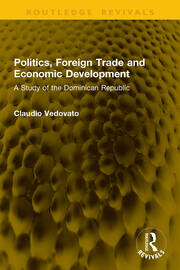 Politics, Foreign Trade and Economic Development: A Study of the Dominican Republic book cover