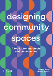 Designing Community Spaces: A toolkit for architects and communities book cover