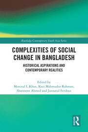Complexities of Social Change in Bangladesh: Historical Aspirations and Contemporary Realities book cover