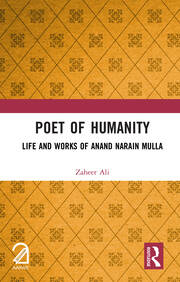 Poet of Humanity: Life and Works of Anand Narain Mulla book cover