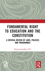 Fundamental Right to Education and The Constitution: A Critical Review of Laws, Policies and Programmes book cover