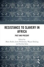 Resistance to Slavery in Africa: Past and Present book cover