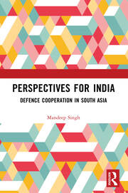 Perspectives for India: Defence Cooperation in South Asia book cover