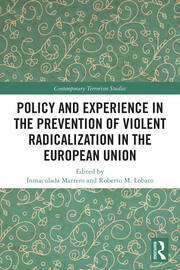 Policy and Experience in the Prevention of Violent Radicalization in the European Union book cover