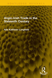 Anglo-Irish Trade in the Sixteenth Century book cover