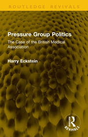 Pressure Group Politics: The Case of the British Medical Association book cover