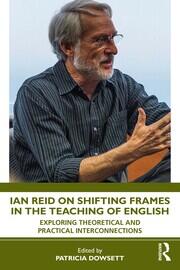 Ian Reid on Shifting Frames in the Teaching of English: Exploring Theoretical and Practical Interconnections book cover