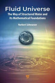 Fluid Universe: The Way of Structured Water and its Mathematical Foundations book cover