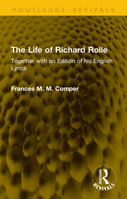 The Life of Richard Rolle: Together with an Edition of his English Lyrics book cover