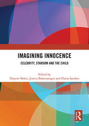 Imagining Innocence: Celebrity, Stardom and the Child book cover