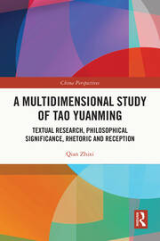 A Multidimensional Study of Tao Yuanming: Textual Research, Philosophical Significance, Rhetoric and Reception book cover