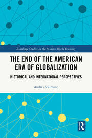 The End of the American Era of Globalization: Historical and International Perspectives book cover