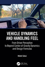 Vehicle Dynamics and Handling Feel: From Driver Perception to Beyond Center-of-Gravity Dynamics and Design Formulas book cover