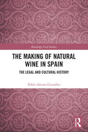 The Making of Natural Wine in Spain: The Legal and Cultural History book cover