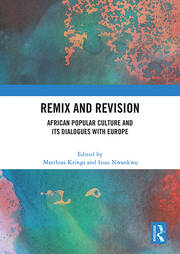 Remix and Revision: African Popular Culture and Its Dialogues with Europe book cover