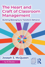 The Heart and Craft of Classroom Management: Building Belonging to Transform Behavior book cover